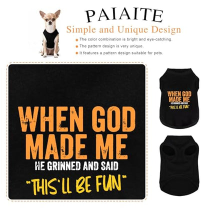 Discover Cozy Cotton Canine Wear: Breathable Soft, and Lightweight Dog Shirt Vest with Eye-Catching Graphics(When GOD Made ME), Keeping Your Furry Friend Warm and Comfy! Black 2XL - size: 2XL-(15~30lb) | Back(~20.1")